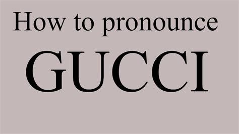 how is Gucci pronounced